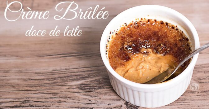 Sobremesas: Crème Brûlée de Doce de Leite fica extremamente cremoso e fácil de fazer