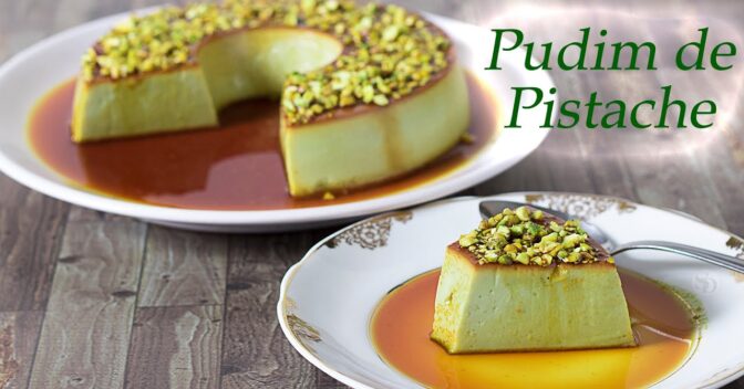 Sobremesas: Pudim de Pistache: extremamente cremoso, muito saboroso, e sem furinhos